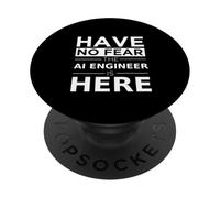 Have No Fear AI Engineer Is Here Funny Gift Work Work PopSockets PopGrip Adesivo