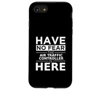 Have No Fear Air Traffic Controller è qui, divertente idea regalo Custodia per iPhone SE (2020) / 7/8