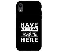 Have No Fear Air Traffic Controller è qui, divertente idea regalo Custodia per iPhone XR