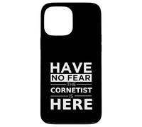 Have No Fear Cornetist Is Here Musicista Cornet Player Gift Custodia per iPhone 13 Pro Max
