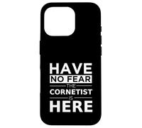 Have No Fear Cornetist Is Here Musicista Cornet Player Gift Custodia per iPhone 16 Pro