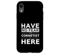 Have No Fear Cornetist Is Here Musicista Cornet Player Gift Custodia per iPhone XR