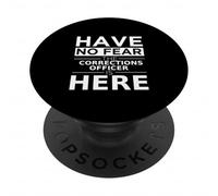 Have No Fear Corrections Officer Is Here Funny Gift Work Work PopSockets PopGrip Adesivo