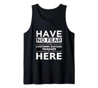 Have No Fear Customer Success Manager è Qui, Divertente Idea Regalo Canotta