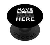 Have No Fear Graphic Designer Is Here Funny Gift Work Work PopSockets PopGrip Adesivo
