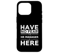 Have No Fear Hr Manager Is Here Divertente Regalo Lavoro Umorismo Lavoro Custodia per iPhone 16 Pro