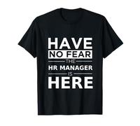 Have No Fear HR Manager Is Here Divertente Regalo Lavoro Umorismo Lavoro Maglietta