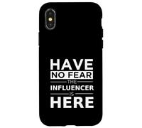 Have No Fear Influencer Is Here Creatore di contenuti regalo divertente Custodia per iPhone X/XS
