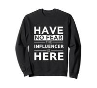 Have No Fear Influencer Is Here Creatore di contenuti Regalo Divertente Felpa