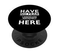 Have No Fear Landscape Architect Is Here Funny Gift Work Work PopSockets PopGrip Adesivo