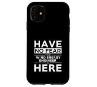 Have No Fear L'ingegnere dell'energia eolica è qui, divertente idea regalo Custodia per iPhone 11