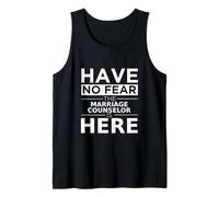 Have No Fear Marriage Counselor Is Here Funny Gift Work Work Canotta