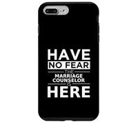Have No Fear Marriage Counselor Is Here Funny Gift Work Work Custodia per iPhone 7 Plus/8 Plus