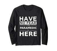 Have No Fear Paramedic Is Here Funny Gift Work Job Pride EMT Maglia a Manica