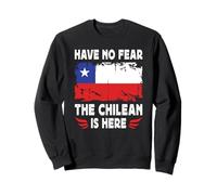 Have No Fear The Chilean is Here Chile Flag Felpa
