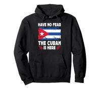 Have No Fear The Cuban is Here Cuba Flag Felpa con Cappuccio