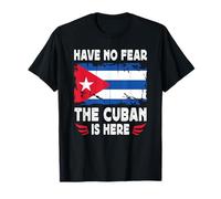 Have No Fear The Cuban is Here Cuba Flag Maglietta