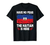 Have No Fear The Haitian is Here Haiti Flag Maglietta