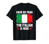 Have No Fear The Italian is Here Italy Flag Maglietta