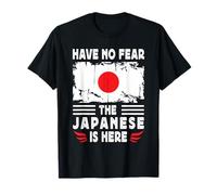 Have No Fear The Japanese is Here Japan Flag Maglietta