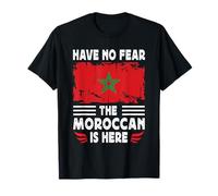 Have No Fear The Moroccan is Here Morocco Flag Maglietta