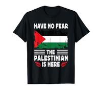 Have No Fear The Palestinian is Here Palestine Flag Maglietta