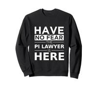 Have No Fear The PI Lawyer Is Here, Regalo Divertente per Lavoro, Orgoglio Felpa