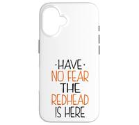 Have No Fear the Redhead is Here Funny Redhead Custodia per iPhone 16