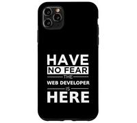 Have No Fear Web Developer Is Here Divertente Regalo Lavoro Umorismo Lavoro Custodia per iPhone 11 Pro Max