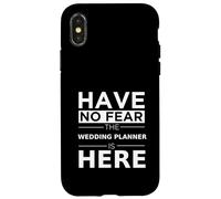 Have No Fear Wedding Planner Is Here Divertente Regalo Umorismo Lavoro Custodia per iPhone X/XS