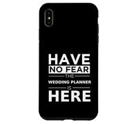 Have No Fear Wedding Planner Is Here Divertente Regalo Umorismo Lavoro Custodia per iPhone XS Max