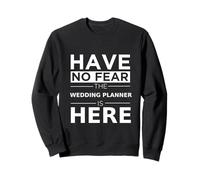 Have No Fear Wedding Planner Is Here Divertente Regalo Umorismo Lavoro Felpa