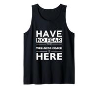Have No Fear Wellness Coach Is Here, Regalo Divertente da Lavoro Canotta