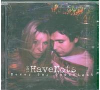Have Nots - Never Say Goodnight