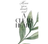 Have open hands and a clear heart: Motivational notebook