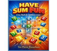 Have Sum Fun: Cross Math for Additions Lover