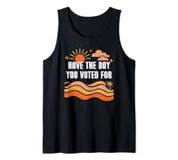 Have The Day You Voted for Sign,Vote for Democracy Protest Canotta