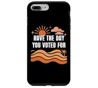 Have the Day You Voted For Sign,Vote for Democracy Protest Custodia per iPhone 7 Plus/8 Plus