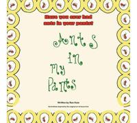 Have You Ever Had Ants in Your Pants?: Inspired by a True Story