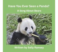 Have You Ever Seen a Panda?: A Song About Bears