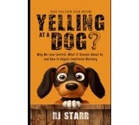 Have You Ever Seen Anyone Yelling at a Dog?