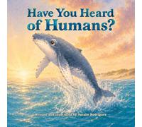 Have You Heard of Humans?