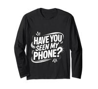 Have You Seen My Phone Gen Z Smartphone Digital Humor - Maglia a Manica