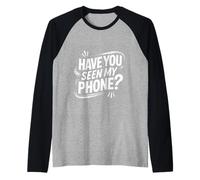 Have You Seen My Phone Gen Z Smartphone Digital Humor - Maglia con Maniche Raglan