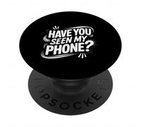 Have You Seen My Phone Gen Z Smartphone Digital Humor - PopSockets PopGrip Adesivo
