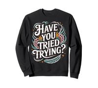 Have You Tried Trying Growth Hustle Effort Mindset |- Felpa