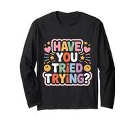 Have You Tried Trying Growth Hustle Effort Mindset - Maglia a Manica