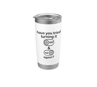 Have You Tried Turning It Off and On Again Sign,IT Dept Tech Bicchiere termico in acciaio inox doppia parete