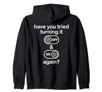 Have You Tried Turning It off And On Again Sign Tech Support Felpa con Cappuccio