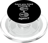 Have You Tried Turning It Off and On Again Sign Tech Support PopSockets PopGrip per MagSafe